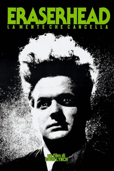 Eraserhead - La Mente che Cancella film da vedere David Lynch