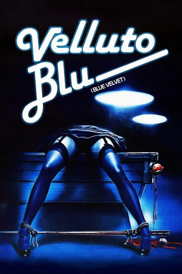 Velluto Blu (Blue Velvet) film da vedere assoultamente David Lynch locandina italiana