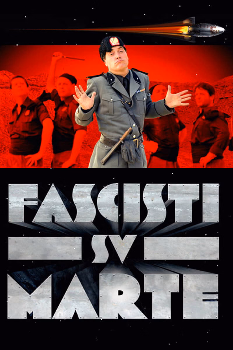 Fascisti su Marte (2006) – locandina Locandina di Fascisti su Marte (2006), satira fantascientifica con Corrado Guzzanti